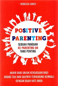 Image of POSITIVE PARENTING,,Sebuah Panduan ke parenting an yang penting