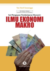 Image of Seri Pengayaan Pembelajaran Ekonomi : ILMU EKONOMI MAKRO
